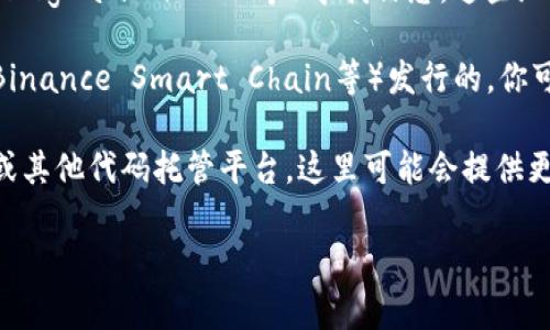 很抱歉，目前我无法提供有关具体项目或其功能的最新信息。不过，通常情况下，在寻找某个项目的Token签名或相关文档时，你可以参考以下几个步骤：

1. **项目官网**：访问Tokenim的官方网站，上面通常会有相关的文档、白皮书或社区讨论。

2. **社交媒体和社区平台**：在项目的社交媒体页面（如Twitter、Telegram、Discord等）寻找信息，这些地方通常会有最新的公告和用户互动，可能能找到你需要的签名信息。

3. **区块链浏览器**：如果Tokenim是基于某个区块链（如以太坊、Binance Smart Chain等）发行的，你可以通过区块链浏览器（如Etherscan等）查找相关合约和信息。

4. **开发者文档**：如果你是开发者，可以查看项目的GitHub页面或其他代码托管平台，这里可能会提供更详细的技术文档。

如果有具体问题或需要更多帮助，欢迎随时询问！