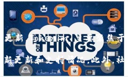 Tokenim 是一种区块链代币管理平台，其支持的区块链和代币类型可能会有所不同。截止我知识的更新，Tokenim 主要聚焦于 Ethereum 等常见的区块链平台，但并没有明确的信息表明 Tokenim 支持 Bitcoin SV (BSV)。

如果您想获得最准确的信息，建议访问 Tokenim 的官方网站或查看其官方文档、公告，以了解其最新更新和支持情况。此外，社区论坛和社交媒体也是获取此类信息的好渠道。