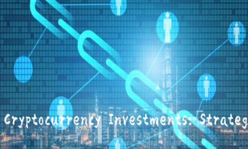 Title: Decoding the World of Cryptocurrency Investments: Strategies, Risks, and Opportunities
